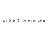 Für Sie & Referenzen